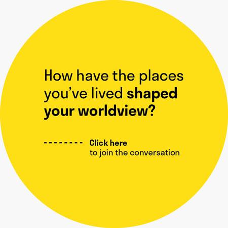 A yellow circle with the question "How have the places you've lived shaped your worldview?"