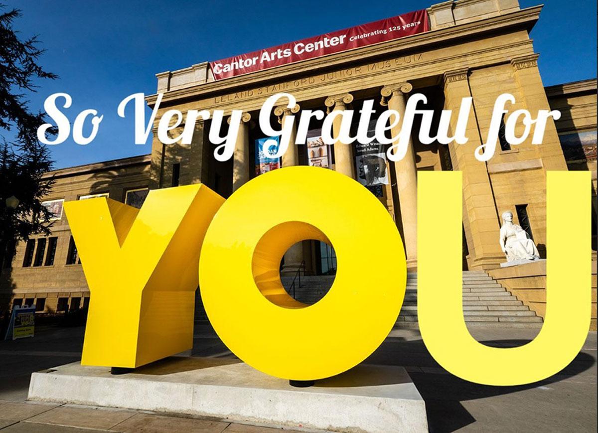An image of the Cantor Arts Center façade and the OY/Yo sculpture with letters superposed saying "So very grateful for YOu""